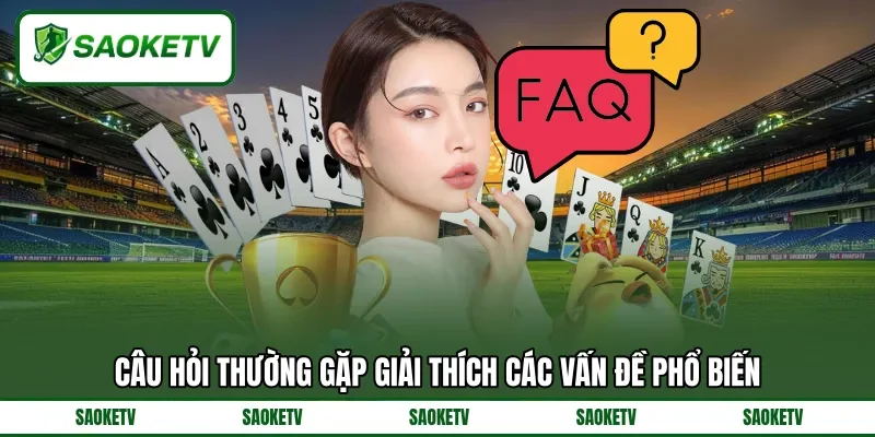 Câu hỏi thường gặp giải thích các vấn đề phổ biến Câu hỏi thường gặp giải thích các vấn đề phổ biến