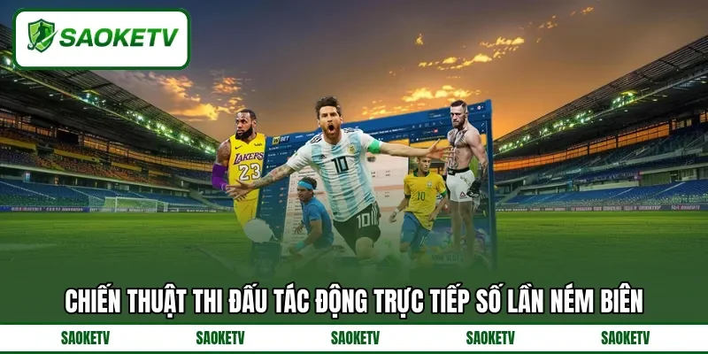 Chiến thuật thi đấu tác động trực tiếp số lần ném biên