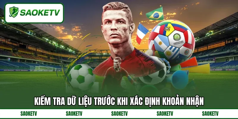 Kiểm tra dữ liệu trước khi xác định khoản nhận