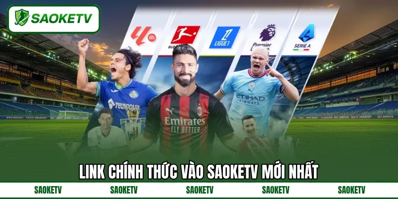 Link chính thức vào SAOKETV mới nhất Link chính thức vào SAOKETV mới nhất